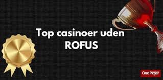 Casino Sider Uden ROFUS Det Bedste Af Spiloplevelser