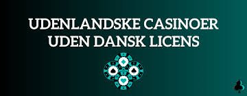 Casinoer Uden Dansk Licens En Guide til Spillerne